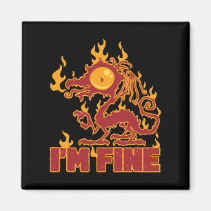 I'm Fine Burning Dragon Magnet