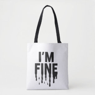 I'm Fine (But I'm Not) Tote Bag