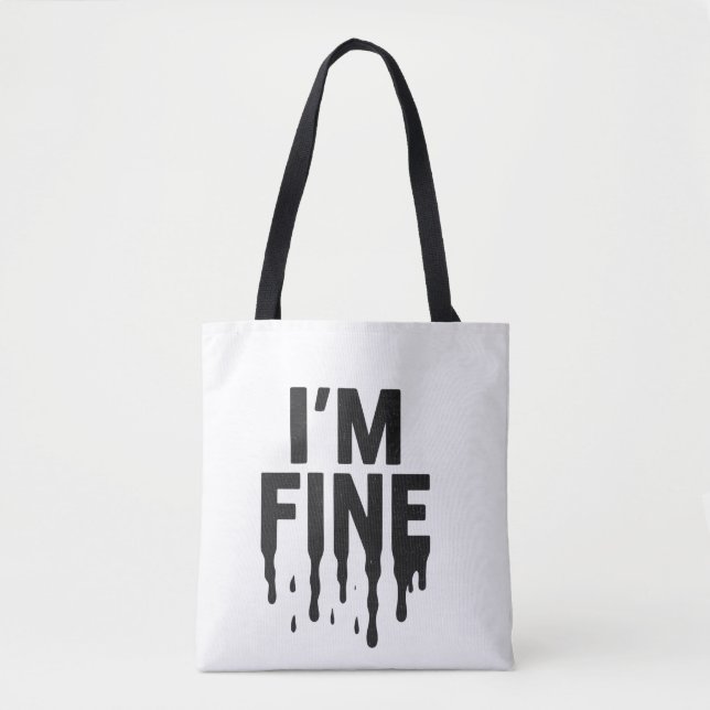 I'm Fine (But I'm Not) Tote Bag (Front)
