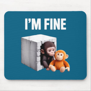 I'm fine cute baby monkey anxiety meme humor mouse pad