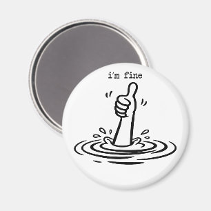 I'm Fine Drowning Funny Sarcastic  Thumbs Up Magnet