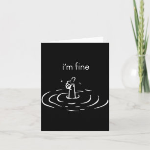 Im Fine Drowning Meme Funny Card