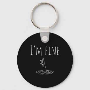 I'm Fine Drowning Sarcastic Humor Funny Saying  Key Ring