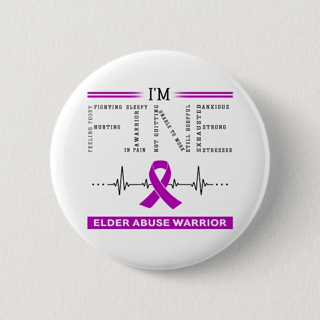 I'm Fine Elder Abuse Warrior 6 Cm Round Badge (Front)