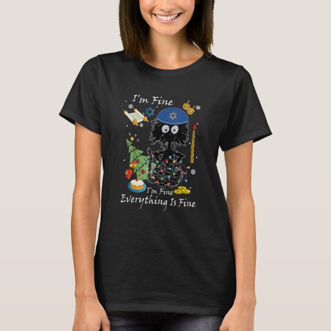 I'm Fine Everything Is Fine black Cats Hanukkah Je T-Shirt (Front)
