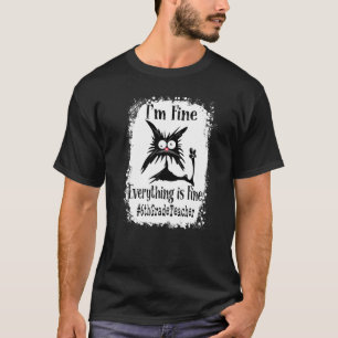I'm Fine Everything Is Fine Cat 6th Grade Teacher T-Shirt