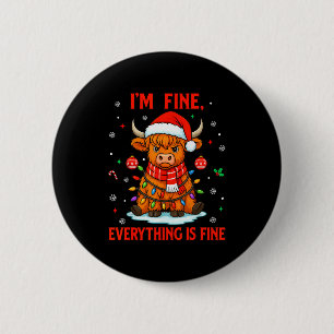 I'm Fine Everything Is Fine Christmas Highland Cow 6 Cm Round Badge
