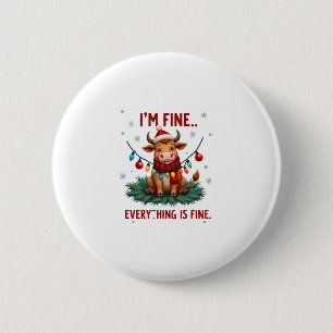 I'm Fine Everything is Fine Christmas Highland Cow 6 Cm Round Badge