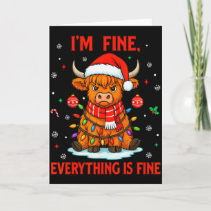 Im Fine Everything Is Fine Christmas Highland Cow  Card