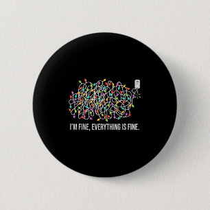 Im Fine Everything Is Fine Christmas Lights Funny 6 Cm Round Badge
