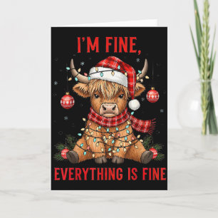 Im Fine Everything Is Fine Funny Highland Cow Chri Card