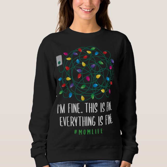 I'm Fine Everything Is Fine Single Mum Life Christ Sweatshirt (Front)