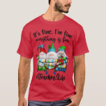 Im Fine Everything Is Fine Teacher Life Gnome Xmas T-Shirt<br><div class="desc">Im Fine Everything Is Fine Teacher Life Gnome Xmas Lights  .</div>