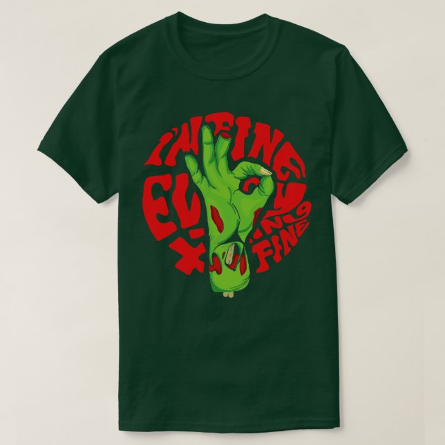 im fine everything is fine zombie hand T-Shirt (Design Front)