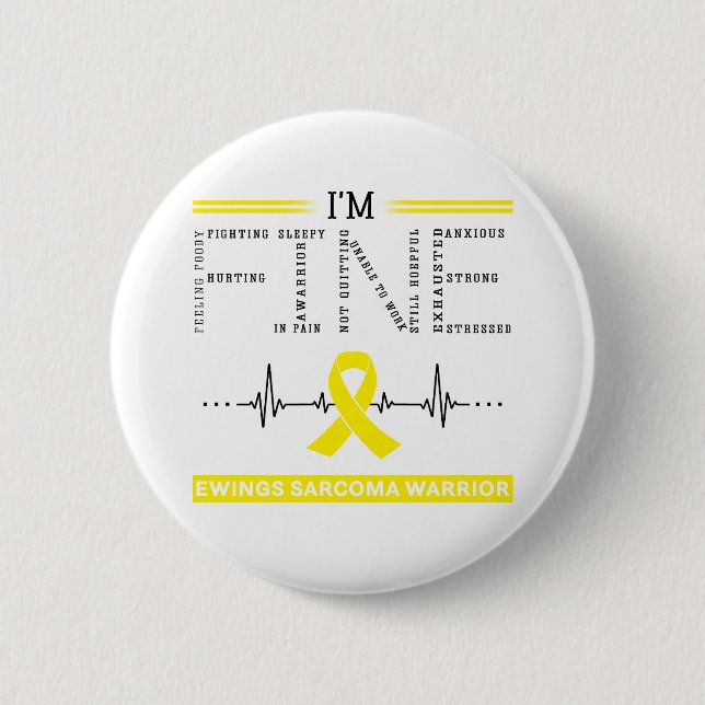 I'm Fine Ewings Sarcoma Warrior 6 Cm Round Badge (Front)