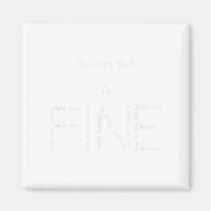 I'm Fine Funny Health Suicide Prevention Awareness Magnet
