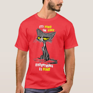 I'm Fine Funny Sarcastic Cat T-Shirt