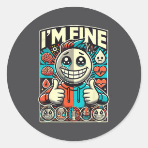 I'm Fine Help Depression Anxiety Mental Health Awa Classic Round Sticker