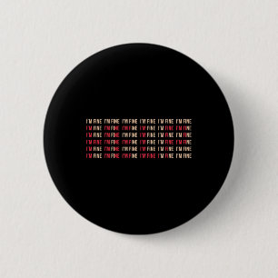 I'm Fine Help Depression Mental Health Awareness 6 Cm Round Badge