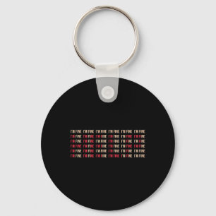 I'm Fine Help Depression Mental Health Awareness  Key Ring