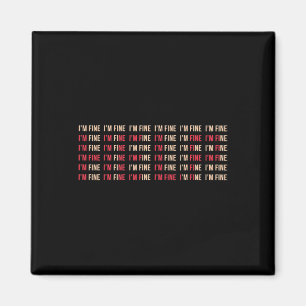 I'm Fine Help Depression Mental Health Awareness Magnet