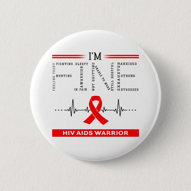 I'm Fine Hiv Aids Warrior 6 Cm Round Badge (Front)