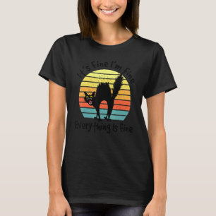 Im Fine Its Fine Everything Is Fine  Cat Retro T-Shirt
