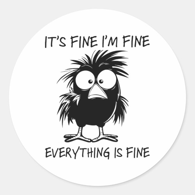 I'm Fine It's Fine Everything Is Fine Chicken Than Classic Round Sticker (Front)