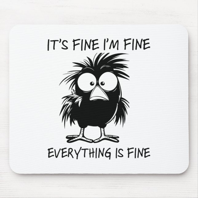 I'm Fine It's Fine Everything Is Fine Chicken Than Mouse Pad (Front)