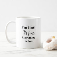 I'm fine, it's fine, everything is fine funny