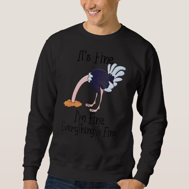 I'm Fine It's Fine  Ostrich Sarcastic Graphic Sweatshirt (Front)