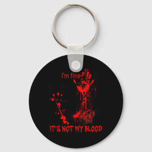I'm Fine It's Not My Blood For Men Women Fun Hallo Key Ring