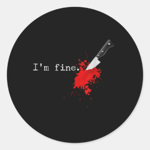 Im Fine Knife Stab Funny Halloween Stabbed Costume Classic Round Sticker