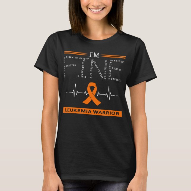  I'm Fine Leukaemia Warrior T-Shirt (Front)