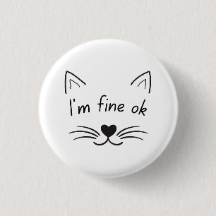 I'm Fine OK 3 Cm Round Badge