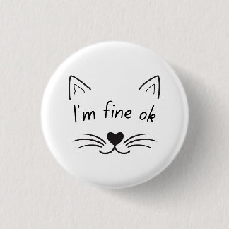 I'm Fine OK | 3 Cm Round Badge