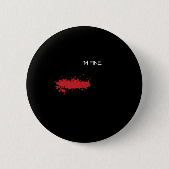Im Fine Prank Prankster Pranks Blood Injury Gift 6 Cm Round Badge (Front)