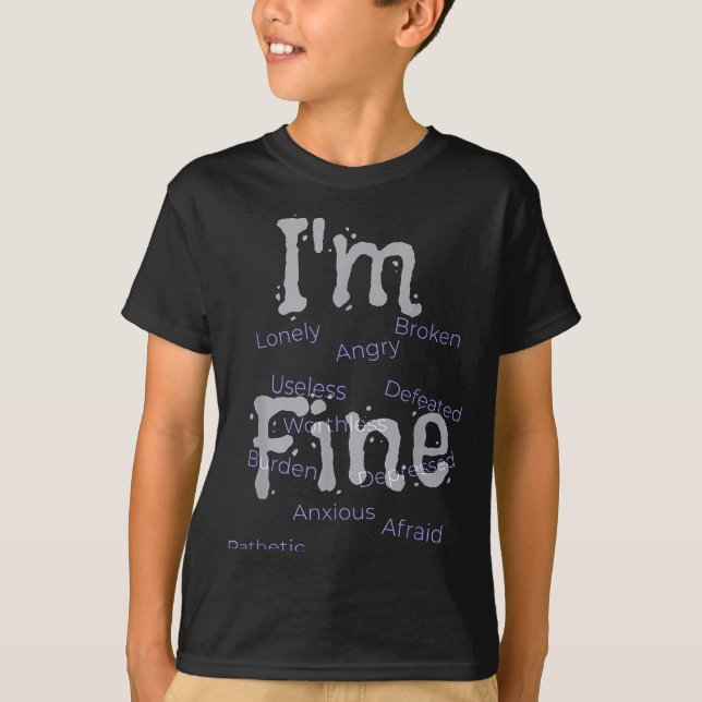 I'm fine prevention awareness  T-Shirt (Front)