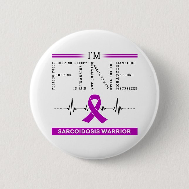 I'm Fine Sarcoidosis Warrior 6 Cm Round Badge (Front)