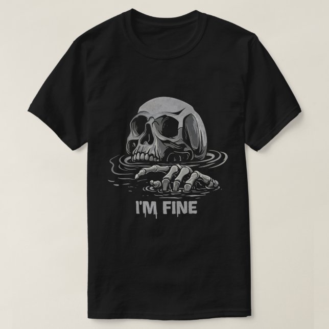 I'm Fine Skeleton Drowning  T-Shirt (Design Front)