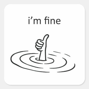 I'm Fine Square Sticker