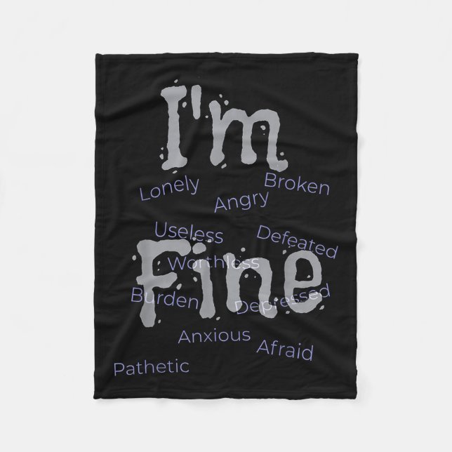 Im Fine Suicide Prevention Awareness  Fleece Blanket (Front)
