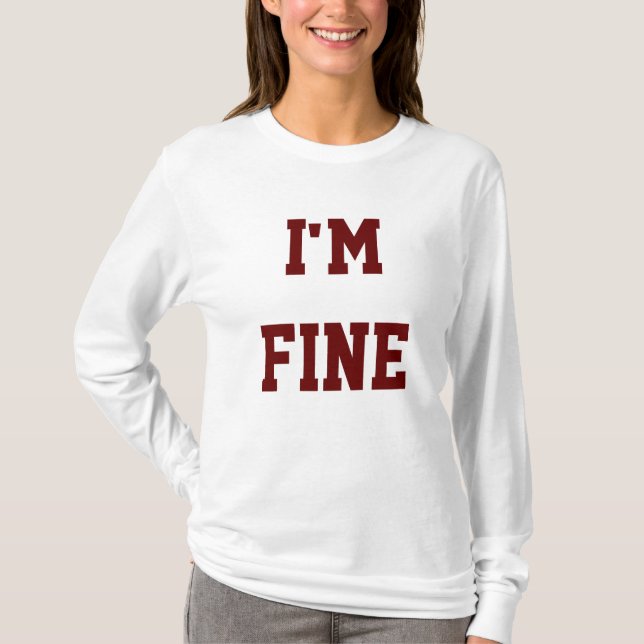 I'm fine  T shirt (Front)