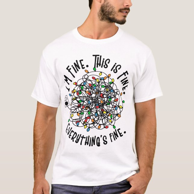 I'm Fine This Fine Light Led T-Shirt (Front)