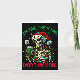 I'm Fine This Is Fine Everything Christmas Skeleto Card