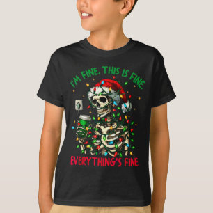 I'm Fine This Is Fine Everything Christmas Skeleto T-Shirt