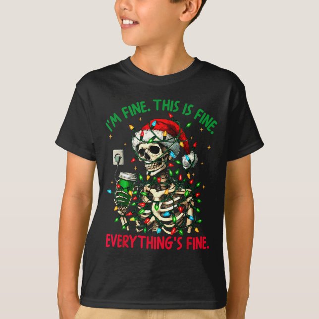 I'm Fine This Is Fine Everything Christmas Skeleto T-Shirt (Front)