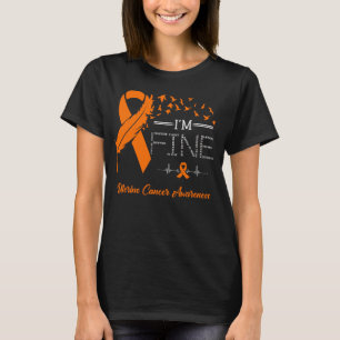 I'm Fine Uterine Cancer Awareness T-Shirt