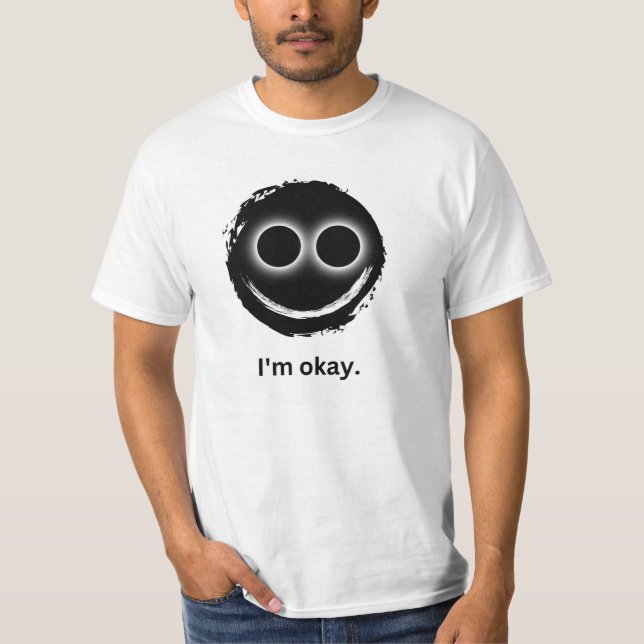 "I'm Fine." White T-Shirt (Front)