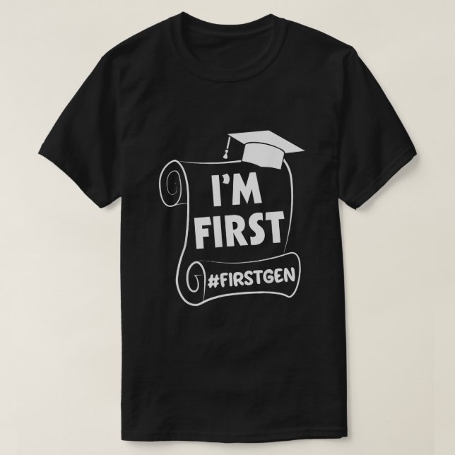 Im First Generation College Student Grad T Shirt (Design Front)